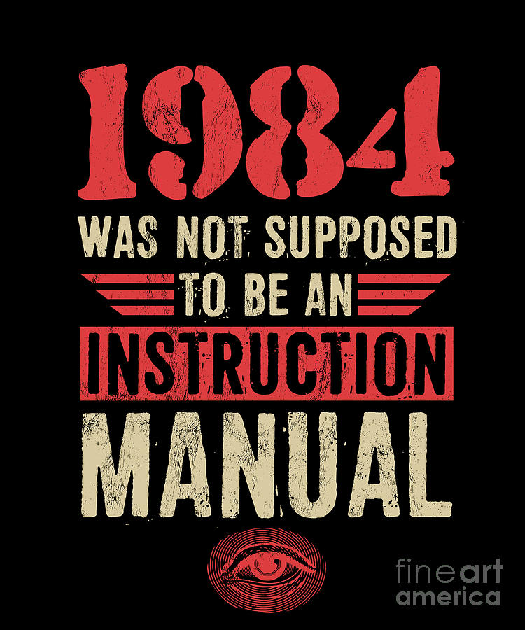 1984 is not an instruction manual